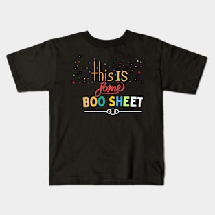 This is some boo sheet funny shirt Kids T-Shirt